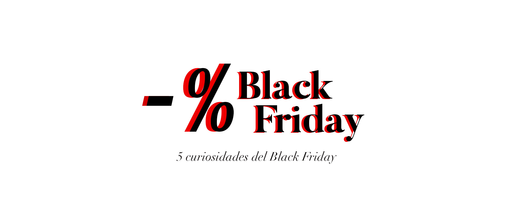 ¿Sabías que...? 5 curiosidades sobre el Black Friday