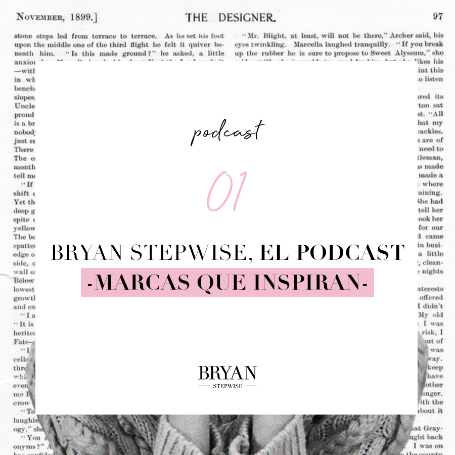 Marcas que inspiran | El Podcast de Bryan